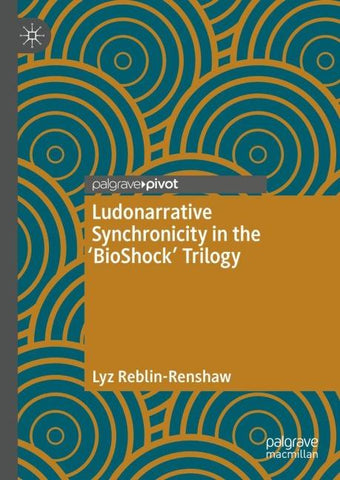 Ludonarrative Synchronicity in the 'BioShock' Trilogy