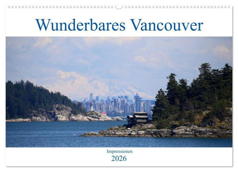 Wunderbares Vancouver - 2026 (Wandkalender 2026 DIN A2 quer), CALVENDO Monatskalender