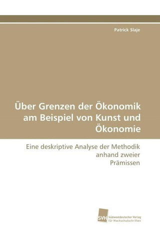 Über Grenzen der Ökonomik am Beispiel von Kunst und Ökonomie