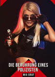 Die Berührung eines Polizisten