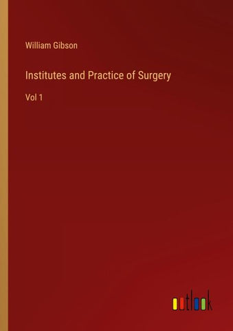Institutes and Practice of Surgery