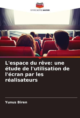 L'espace du rêve: une étude de l'utilisation de l'écran par les réalisateurs