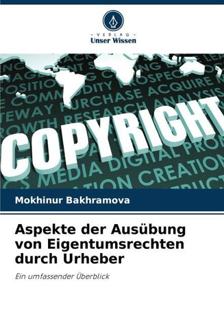 Aspekte der Ausübung von Eigentumsrechten durch Urheber