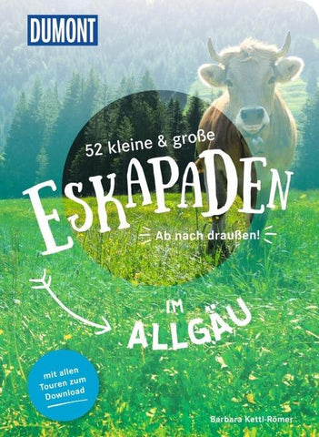 52 kleine & große Eskapaden im Allgäu