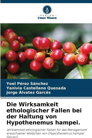 Die Wirksamkeit ethologischer Fallen bei der Haltung von Hypothenemus hampei.