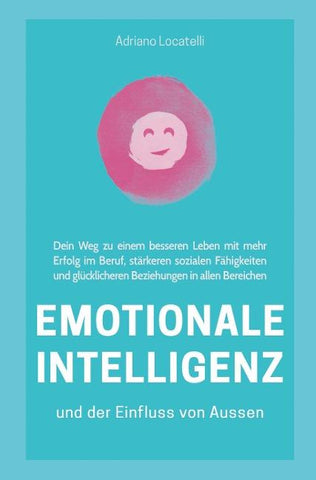 Emotionale Intelligenz und der Einfluss von außen
