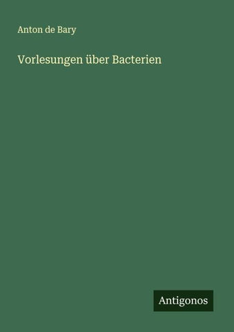 Vorlesungen über Bacterien