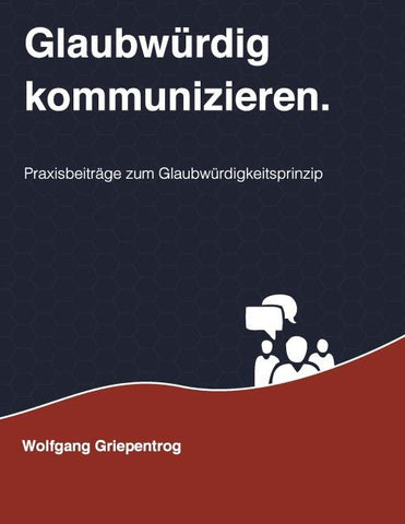 Glaubwürdig kommunizieren.