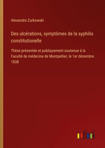 Des ulcérations, symptômes de la syphilis constitutionelle