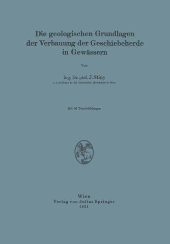Die Geologischen Grundlagen der Verbauung der Geschiebeherde in Gewässern