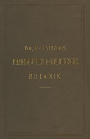 Illustrirtes Repetitorium der pharmaceutisch-medicinischen Botanik und Pharmacognosie