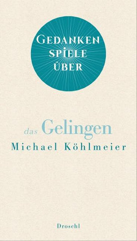 Gedankenspiele über das Gelingen