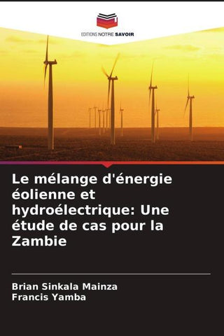 Le mélange d'énergie éolienne et hydroélectrique: Une étude de cas pour la Zambie