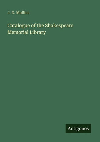 Catalogue of the Shakespeare Memorial Library