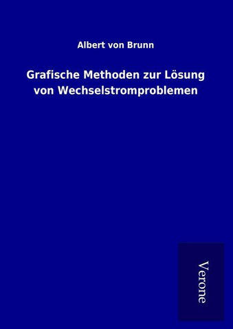 Grafische Methoden zur Lösung von Wechselstromproblemen