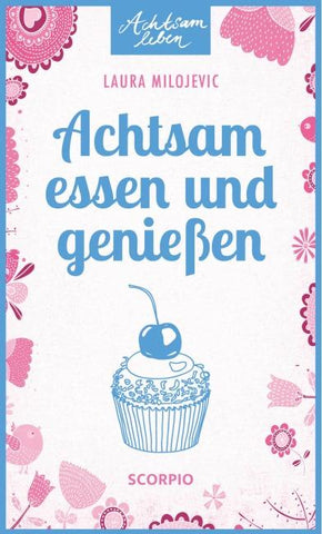 Achtsam essen und genießen