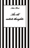 An old autists thoughts - ICD10, ICD11, masking, neurodiversity unsensitivity, ignorance, neurotypicals, autims, autists, diversity sensitivity, neurotypical arrogance,neurotypical judgments