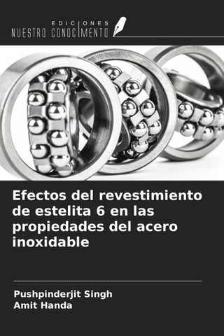 Efectos del revestimiento de estelita 6 en las propiedades del acero inoxidable