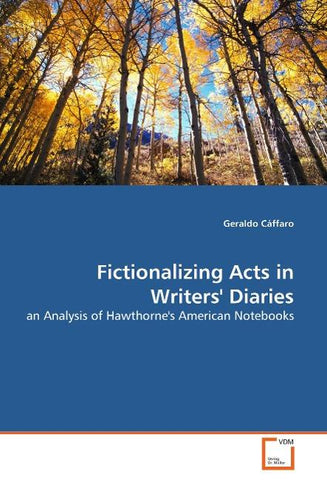 Fictionalizing Acts in Writers' Diaries