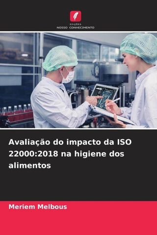 Avaliação do impacto da ISO 22000:2018 na higiene dos alimentos