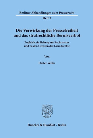 Die Verwirkung der Pressefreiheit und das strafrechtliche Berufsverbot.