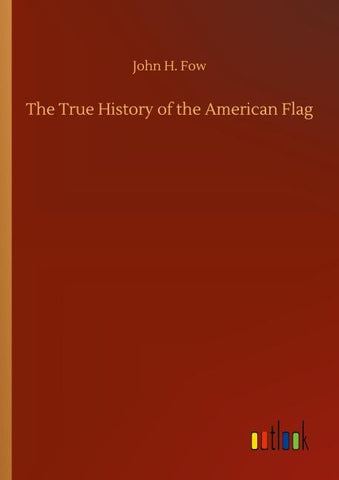 The True History of the American Flag