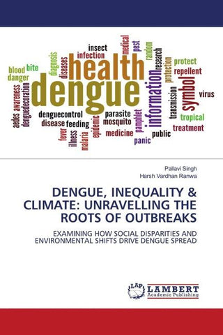 DENGUE, INEQUALITY & CLIMATE: UNRAVELLING THE ROOTS OF OUTBREAKS