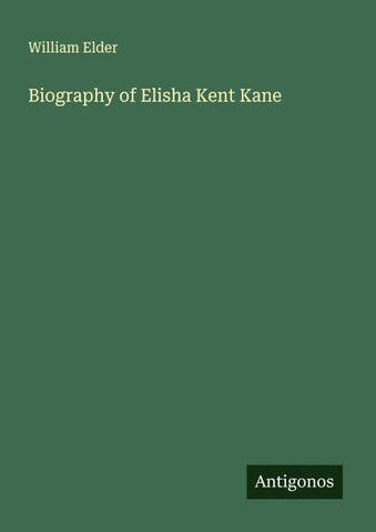 Biography of Elisha Kent Kane