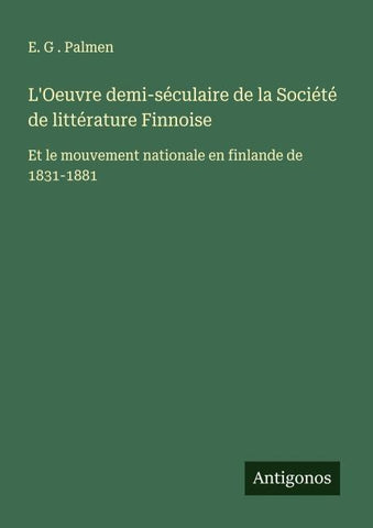L'Oeuvre demi-séculaire de la Société de littérature Finnoise