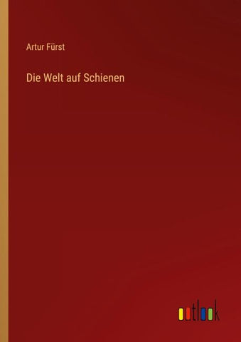 Die Welt auf Schienen
