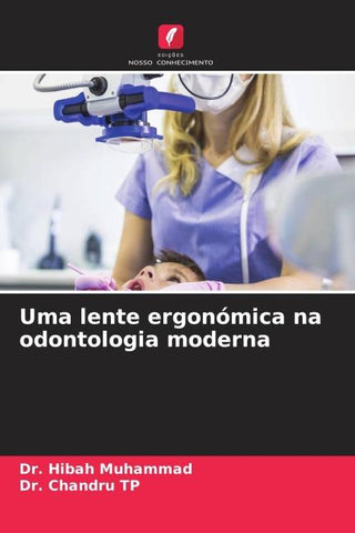 Uma lente ergonómica na odontologia moderna