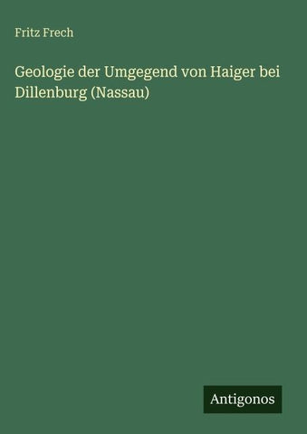 Geologie der Umgegend von Haiger bei Dillenburg (Nassau)