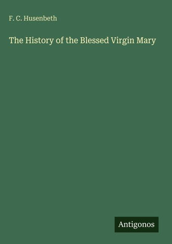 The History of the Blessed Virgin Mary