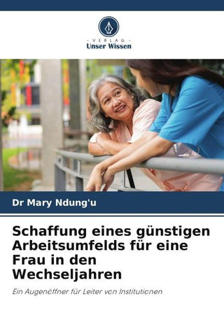 Schaffung eines günstigen Arbeitsumfelds für eine Frau in den Wechseljahren