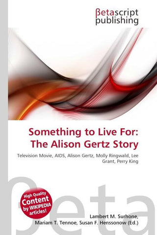 Something to Live For: The Alison Gertz Story
