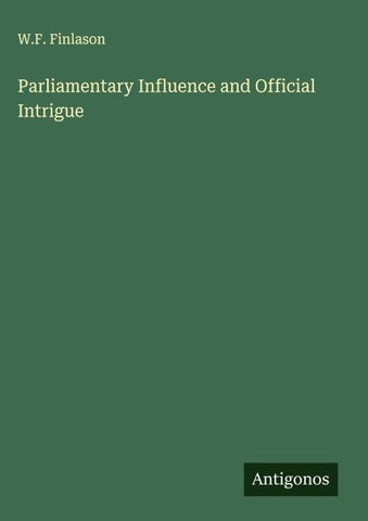 Parliamentary Influence and Official Intrigue