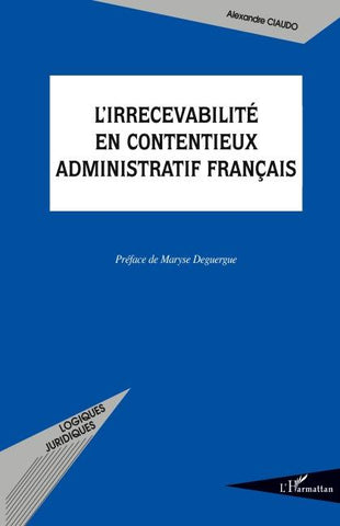 L'irrecevabilité en contentieux administratif français