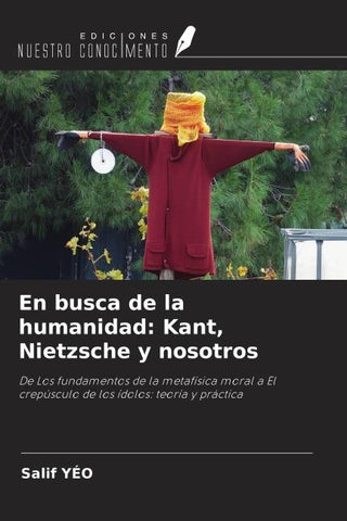 En busca de la humanidad: Kant, Nietzsche y nosotros