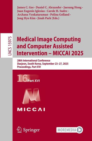 Medical Image Computing and Computer Assisted Intervention – MICCAI 2025