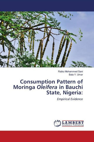 Consumption Pattern of Moringa Oleifera in Bauchi State, Nigeria:
