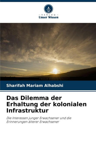 Das Dilemma der Erhaltung der kolonialen Infrastruktur