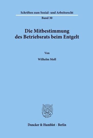Die Mitbestimmung des Betriebsrats beim Entgelt.