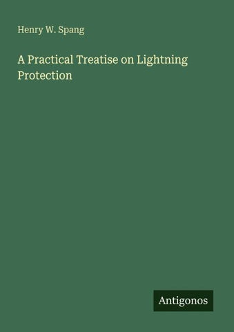 A Practical Treatise on Lightning Protection
