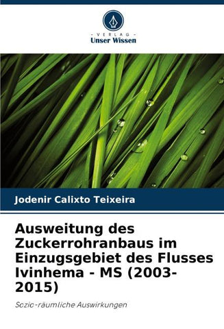 Ausweitung des Zuckerrohranbaus im Einzugsgebiet des Flusses Ivinhema - MS (2003-2015)