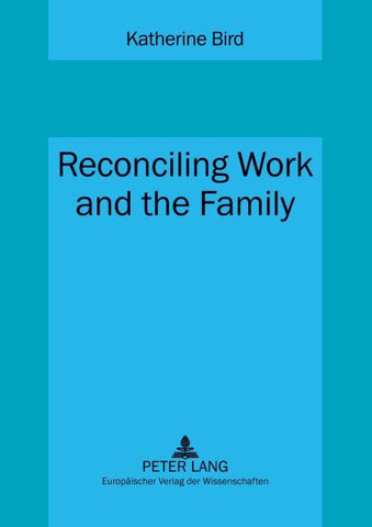 Reconciling Work and the Family