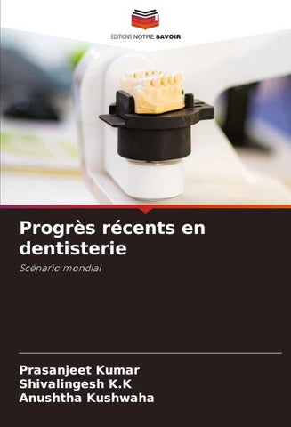 Progrès récents en dentisterie