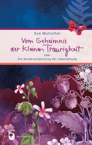 Vom Geheimnis der kleinen Traurigkeit