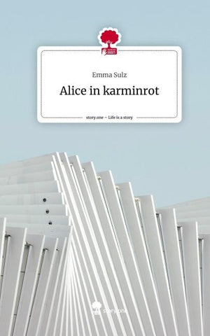Alice in karminrot. Life is a Story - story.one