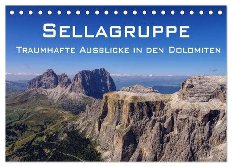 Sellagruppe - Traumhafte Ausblicke in den Dolomiten (Tischkalender 2026 DIN A5 quer), CALVENDO Monatskalender