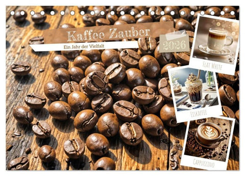 Kaffee Zauber - Ein Jahr der Vielfalt (Tischkalender 2026 DIN A5 quer), CALVENDO Monatskalender